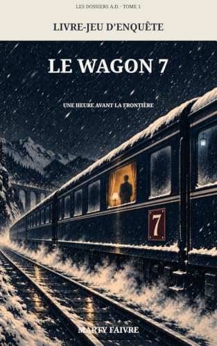 Les Dossiers A.D., Tome 1 : Le Wagon 7