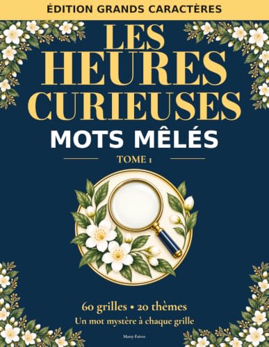 Les Heures Curieuses : Mots Mêlés Grands Caractères, Tome 1